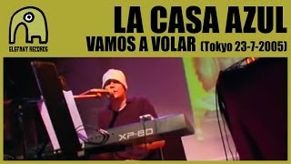 LA CASA AZUL - Vamos A Volar [Tokyo, Japan - Live Club Cay - 23-07-2005] 1/3