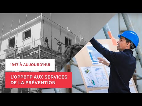 L'OPPBTP au service de la prévention sur les chantiers depuis 1947