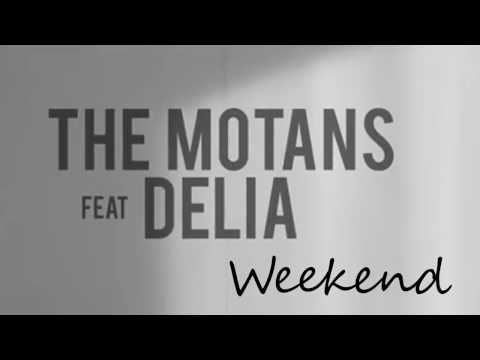 The Motans feat. Delia - Weekend (versuri)