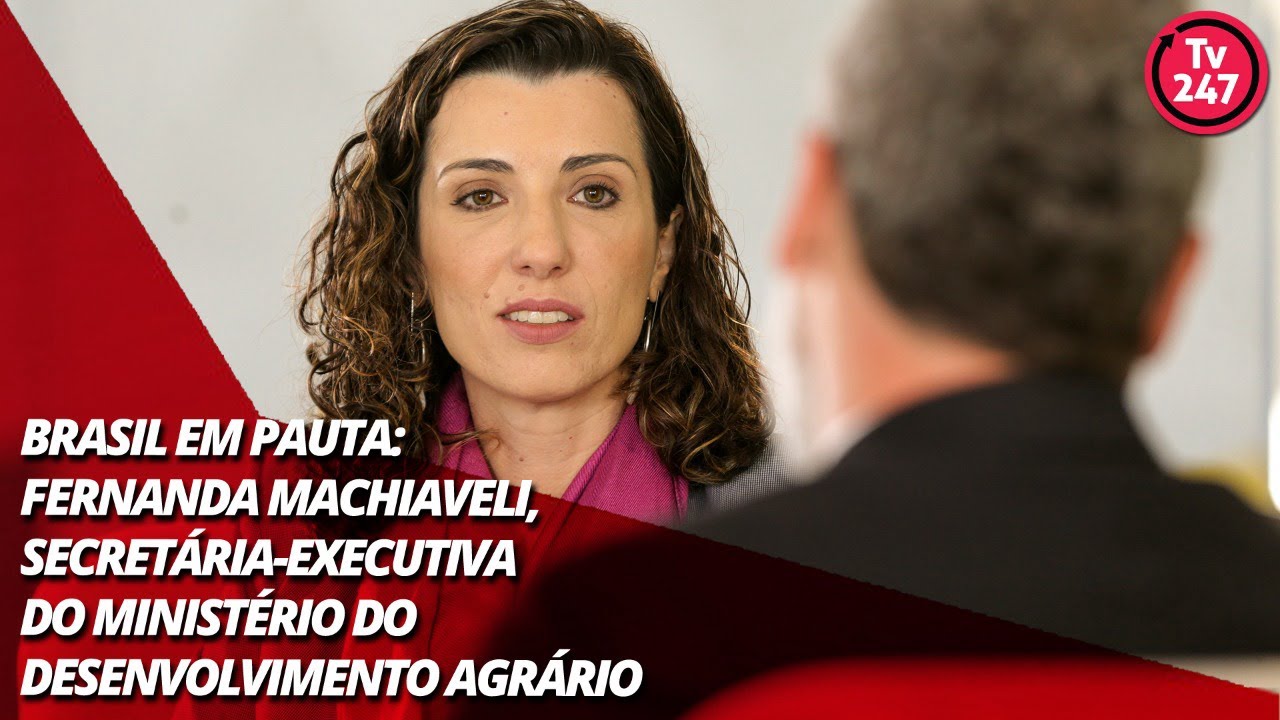 BRASIL EM PAUTA | Fernanda Machiaveli, secretária-executiva do ministério do Desenvolvimento Agrário