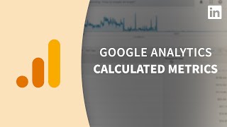 Google Analytics Tutorial - Custom calculated metrics
