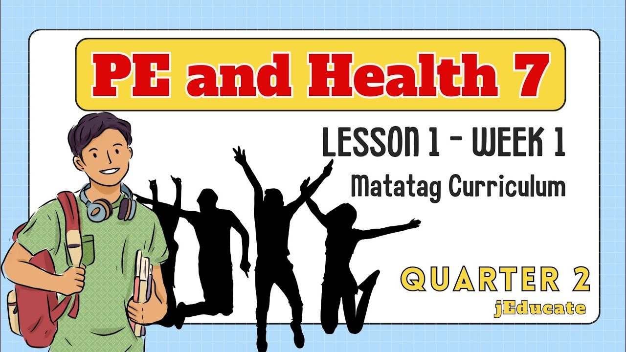 QUARTER 2 - PE AND HEALTH 7 - WEEK 1 - MATATAG CURRICULUM