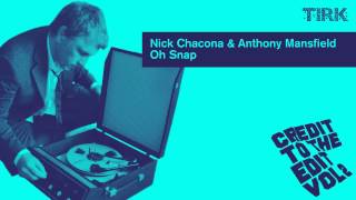 Nick Chacona and Anthony Mansfield   Oh Snap