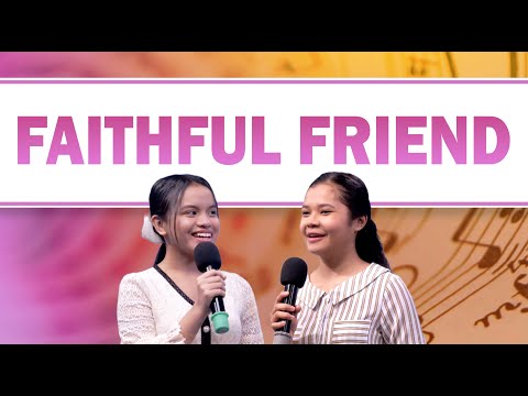 FAITHFUL FRIEND | Sing And Tell