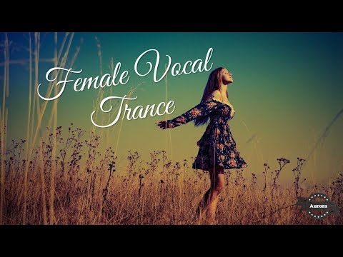 Female Vocal Trance | The Voices Of Angels #23
