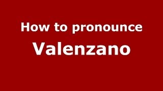 How to pronounce Valenzano