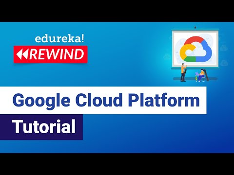 Google Cloud Platform Tutorial | What is Google Cloud Platform | Edureka | GCP Rewind - 1
