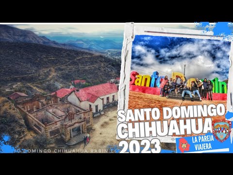 SANTO DOMINGO, CHIHUAHUA 2023