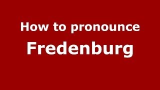 How to pronounce Fredenburg