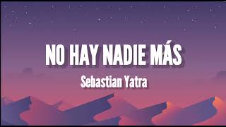 No Hay Nadie Más - Sebastian Yatra (Letra-Lyrics)