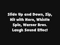 Slide Up And Down Zip Hit With Horn Whistle Spin WB Laugh SFX