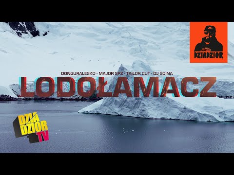 donGURALesko x Major SPZ x Tailor Cut x DJ Soina - LODOŁAMACZ #DZIADZIOR