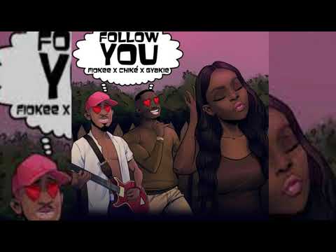 Fiokee – Follow You Ft  Chike & Gyakie