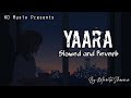 Yaara ( Slowed x Reverb ) | Mamta Sharma | Arishfa Khan | KD Musix Prod.