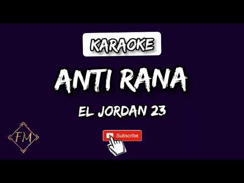 (Karaoke) Anti Rana - El Jordan 23