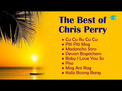 The Best of Chris Perry | Piti Piti Mog | Piso | Kaliz Boong Bang |Old Konkani Songs | Goan Songs