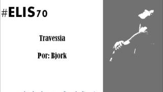 Tributo #Elis70 | Bjork - Travessia