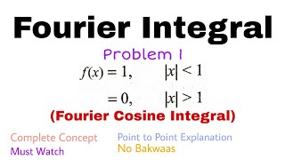 2. Fourier Integral | Problem#1 | Complete Concept