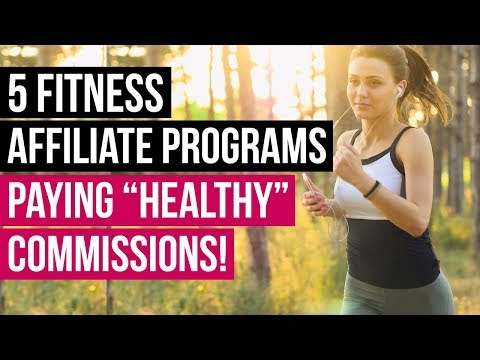5 Health, Wellness, Fitness Affiliate Programs That Pay "Healthy" Commissions: Up to $2500/sale