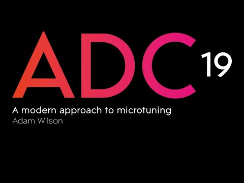 Adam Wilson - A modern approach to microtuning