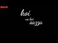 Har Khata Ki Hoti Hai Status Whatsapp AK Lyrics 2 0 Status Whatsapp