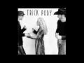 Just What I Do- Trick Pony