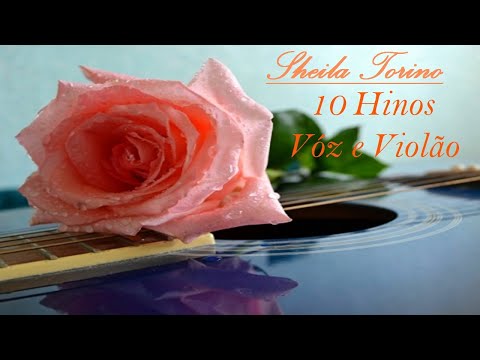 SHEILA TORINO , 10 HINOS EM LOUVORES A DEUS. HINOS CCB