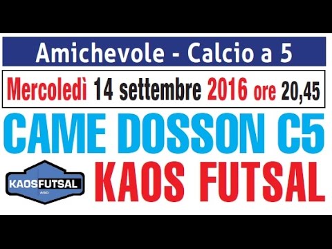 Amichevole (14-09-2016): Came Dosson-Kaos Futsal 5-5