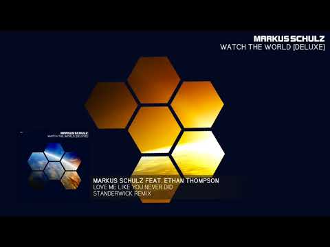 Markus Schulz featuring Ethan Thompson - Love Me Like You Never Did (Standerwick Remix)
