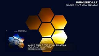 Markus Schulz featuring Ethan Thompson - Love Me Like You Never Did (Standerwick Remix)