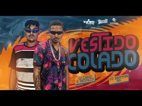 BRAYAN NG, EVINHO O PRÓPRIO - VESTIDO COLADO (Rennan No Beat)
