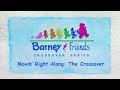 Barney Friends Movin Right Along The Crossover V2
