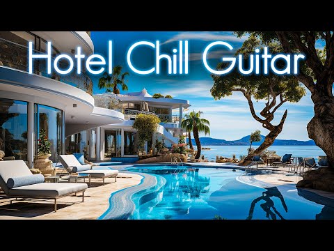 Hotel Chill Guitar Lounge | Smooth Jazz-Infused Chillhop | Perfect Escape to Luxurious Musical Bliss