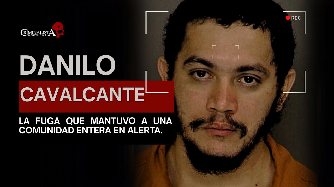 El caso de Danilo Cavalcante | Criminalista Nocturno