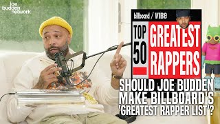 Should Joe Budden Make Billboard&#39;s &#39;GREATEST RAPPER LIST&#39;?