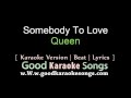 Somebody To Love -  Queen (Lyrics Karaoke) [ goodkaraokesongs.com ]