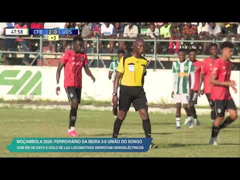Ferroviário da Beira 3-0 UD Songo