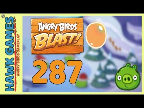 Angry Birds Blast Level 287 - 3 Stars Walkthrough, No Boosters