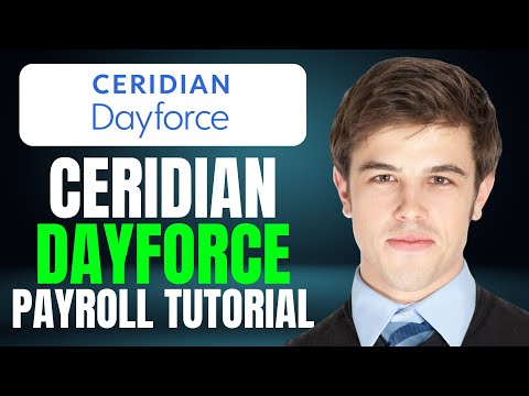 New Ceridian Dayforce Payroll Tutorial Full Guide 2025