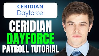 New! Ceridian Dayforce Payroll Tutorial (Full Guide) 2025!