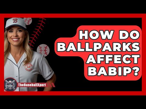How Do Ballparks Affect BABIP? - The Baseball Xpert