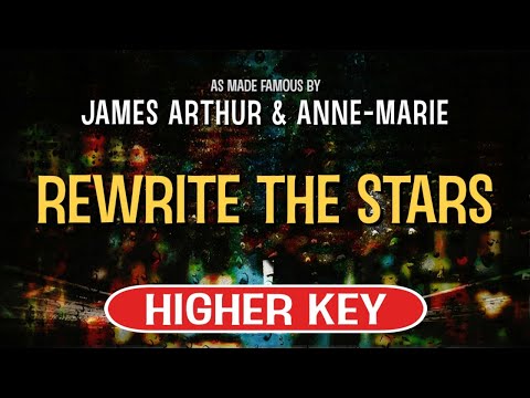 Rewrite the Stars (The Greatest Showman) (Karaoke Higher Key) - James Arthur feat. Anne-Marie