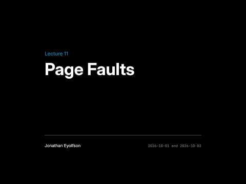 ECE344 Fall 2026 (Sec 1) Lec 11 - Page Faults