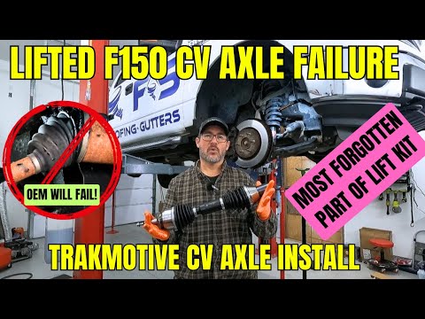Lift kit destroys stock ford F150 axles (trakmotive cv axle install)