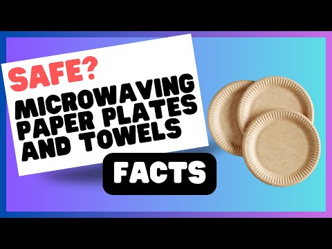 Is It Safe to Microwave Paper Plates and Towels?