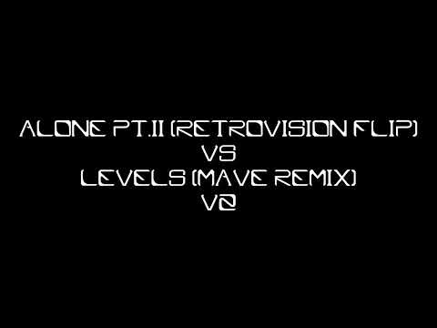 Alan Walker - Alone PT.II (RetroVision flip) VS Avicii - Levels (Mave remix) V2