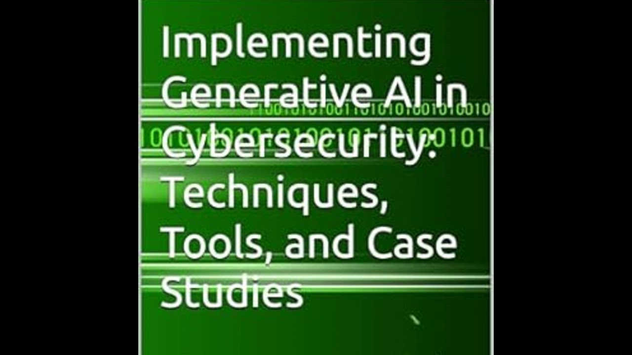 Implementing Generative AI in Cybersecurity: Techniques, Tools, and Case Studies