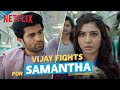 Vijay Stands Up For Samantha Vijay Devarakonda Samantha Ruth Prabhu Kushi Netflix India