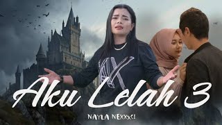 Download lagu Aku Lelah 3 - Nayla nexxxci || music Video mp3 Download lagu Aku Lelah 3 - Nayla nexxxci || music Video mp3