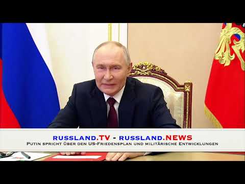 Putin spricht über den US-Friedensplan und militärische Entwicklungen